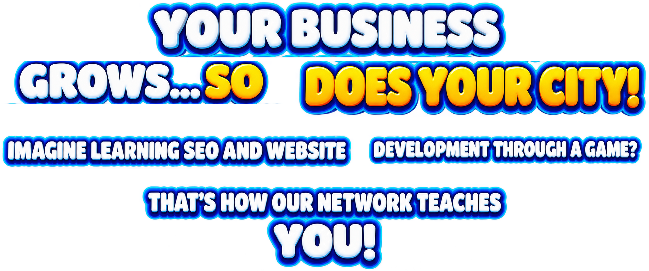 Your business grows… so does your city! Imagine learning SEO and website development through a game? That's how our network teaches you!